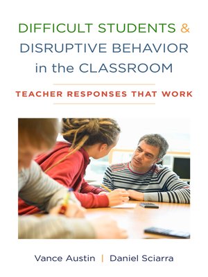 cover image of Difficult Students and Disruptive Behavior in the Classroom